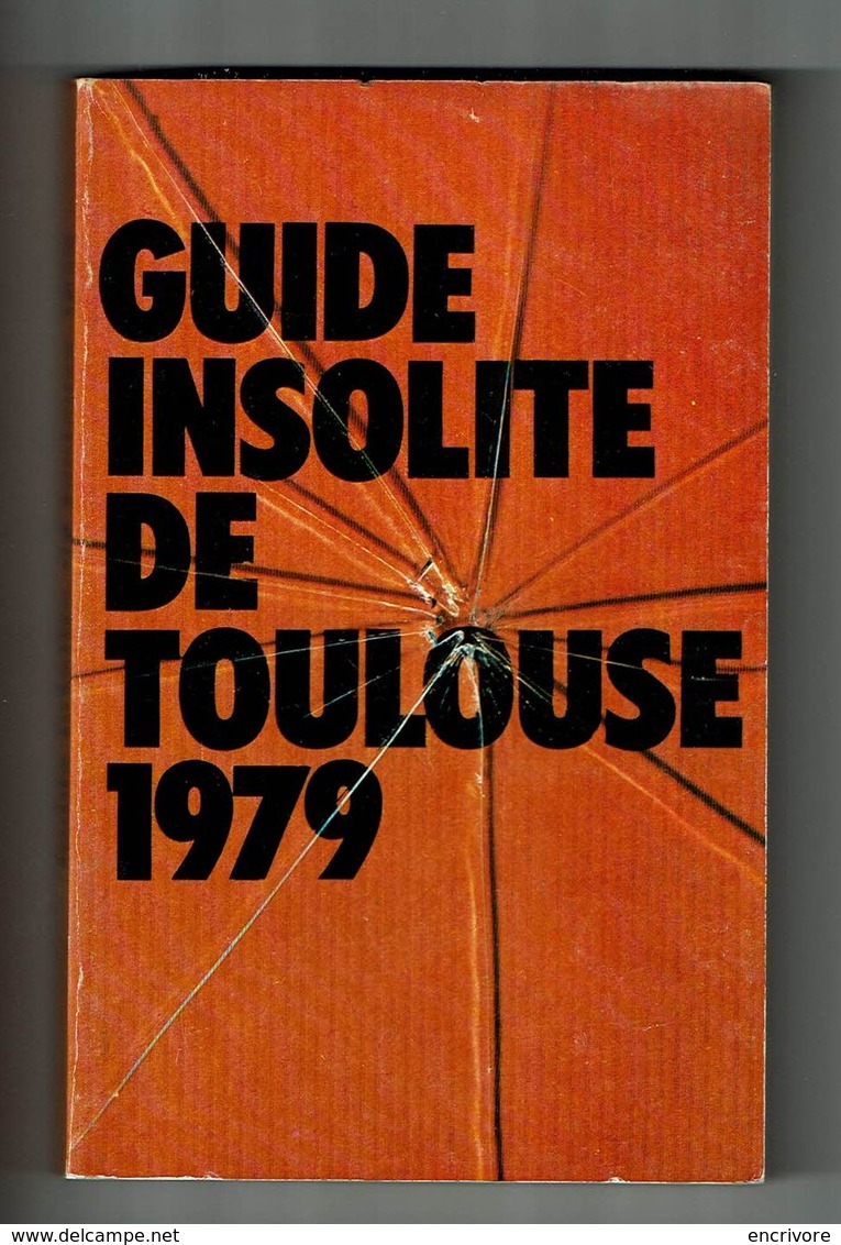 Guide Insolite De TOULOUSE 1979 Cerf Delalande - Midi-Pyrénées