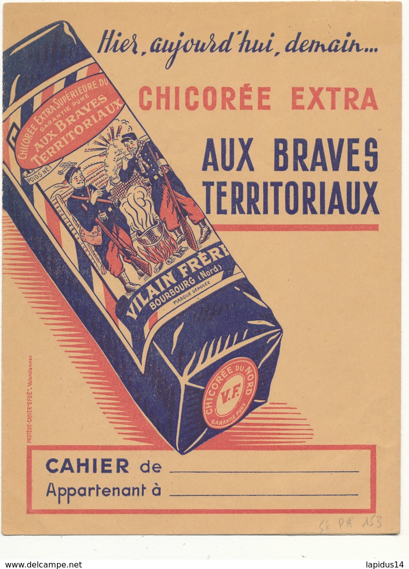 PR 153 -/   PROTEGE CAHIER  CHICOREE  AUX BRAVES TERRITORIAUX VILAIN FRERES - Alimentaire