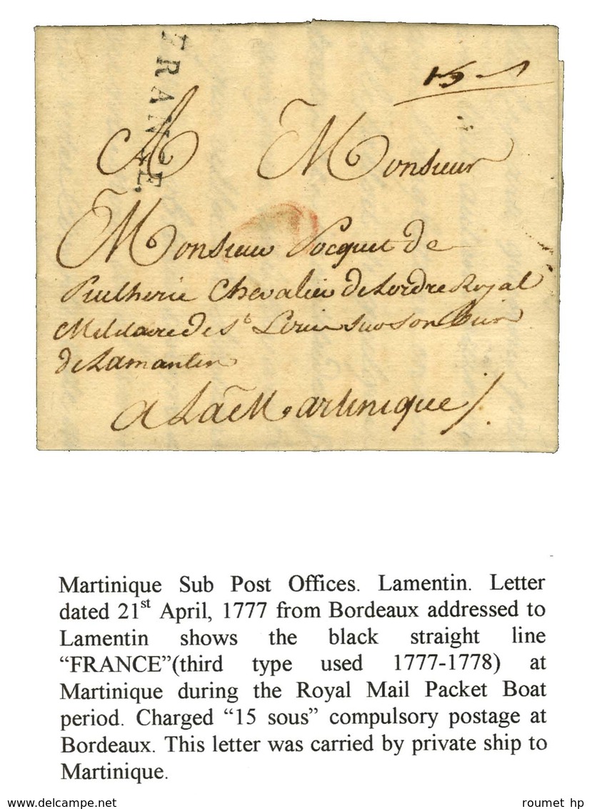 Griffe FRANCE (J. N° 18) Sur Lettre Avec Texte Daté De Bordeaux Le 21 Avril 1777 Pour Le Lamentin à La Martinique. - TB  - Maritime Post