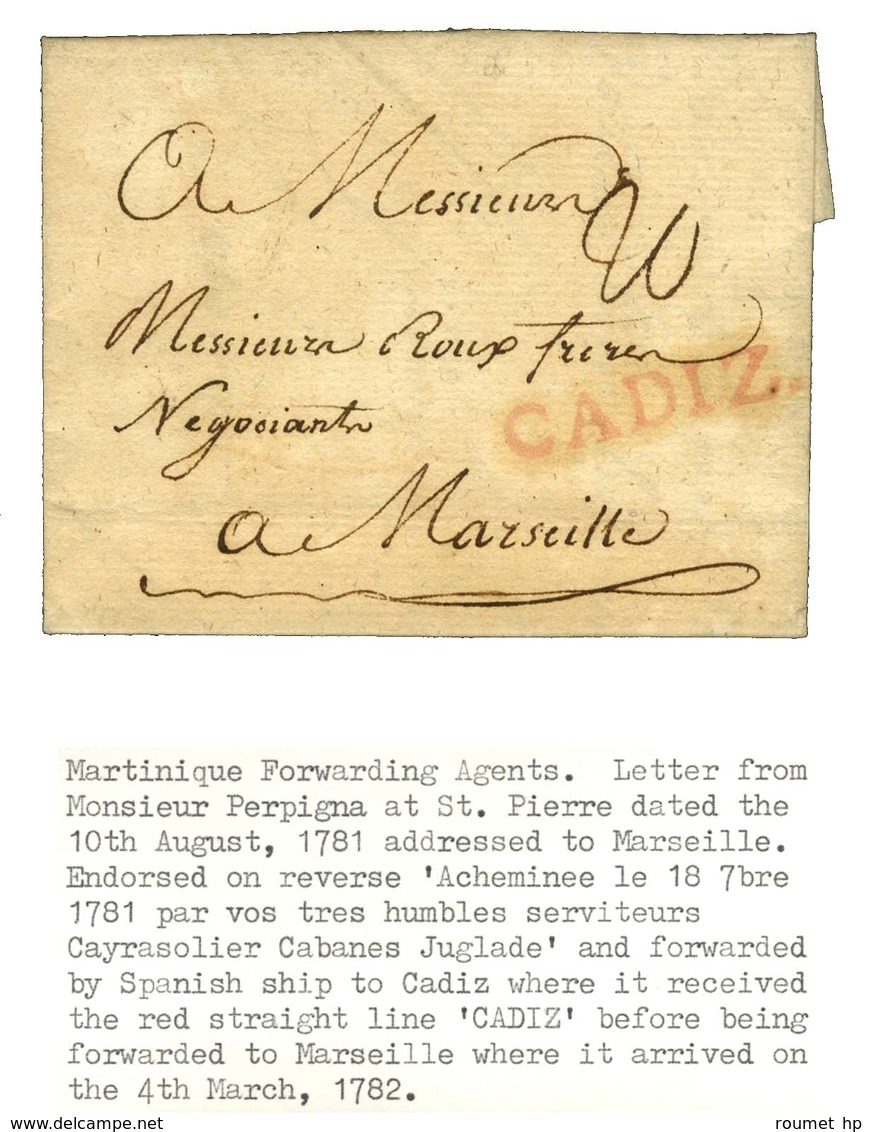 Lettre Avec Texte Daté De St Pierre De La Martinique Le 10 Août 1781 Pour Marseille Acheminée Par Un Bateau Espagnol Et  - Maritieme Post