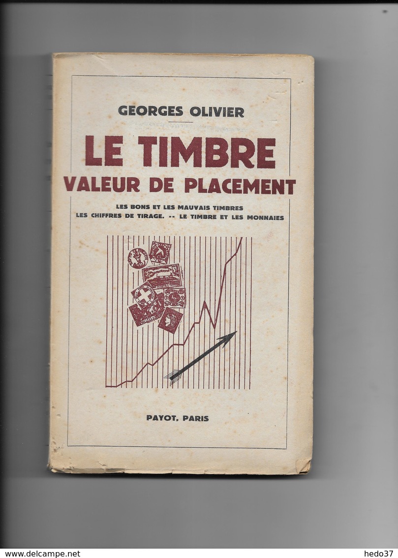 Le Timbre Valeur De Placement - Georges Olivier - 230 Pages - Philatélie Et Histoire Postale