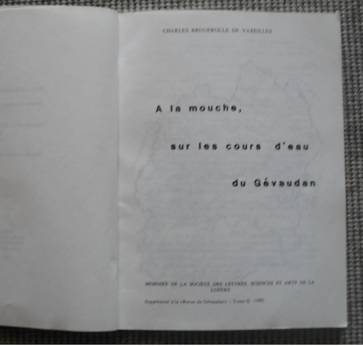 1983 Charles  Brugerolle De Vazeilles A La  Mouche Sur Les Cours D’eau Du Gévaudan 7 Scanns - Chasse/Pêche