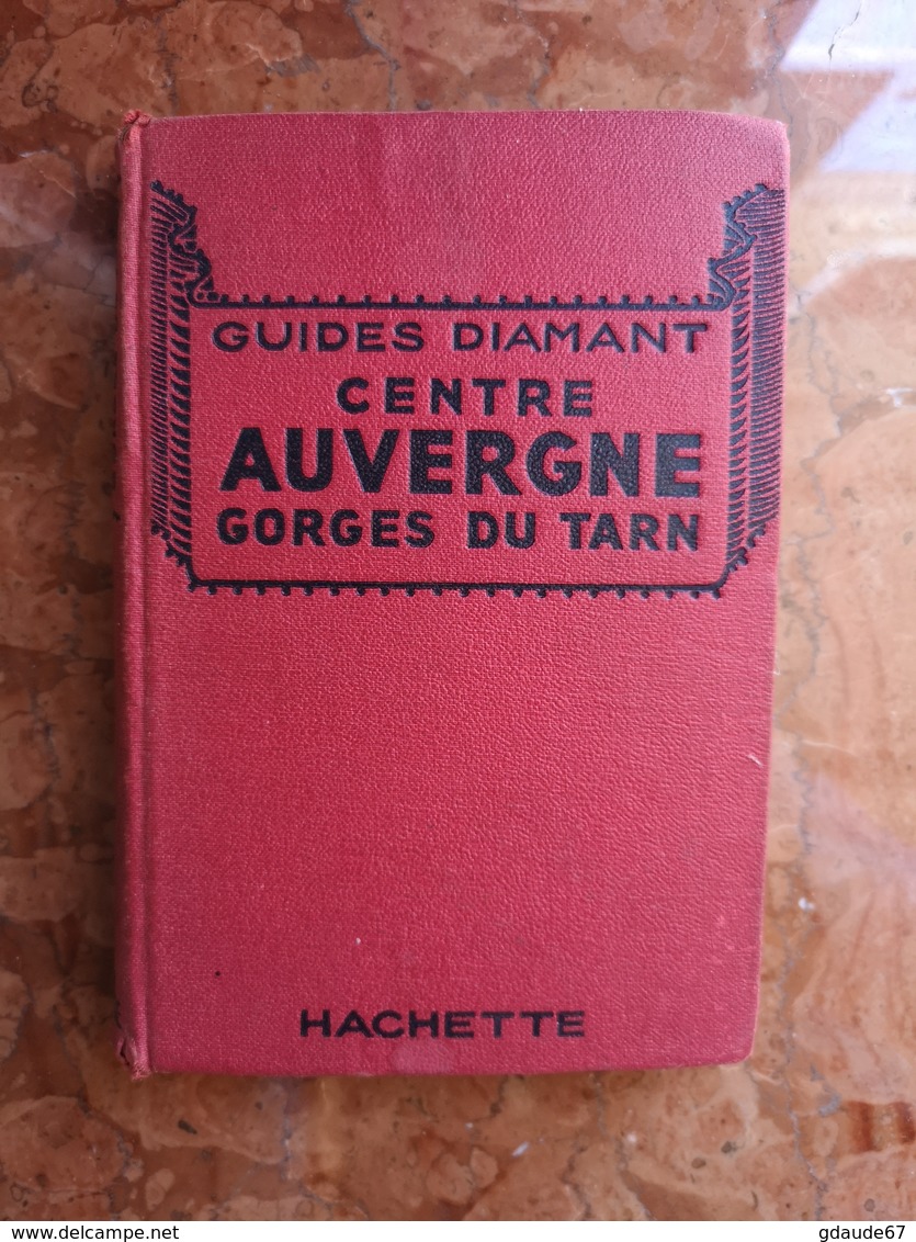 GUIDES DIAMANT CENTRE AUVERGNE GORGES DU TARN - HACHETTE 1932 - Tourisme