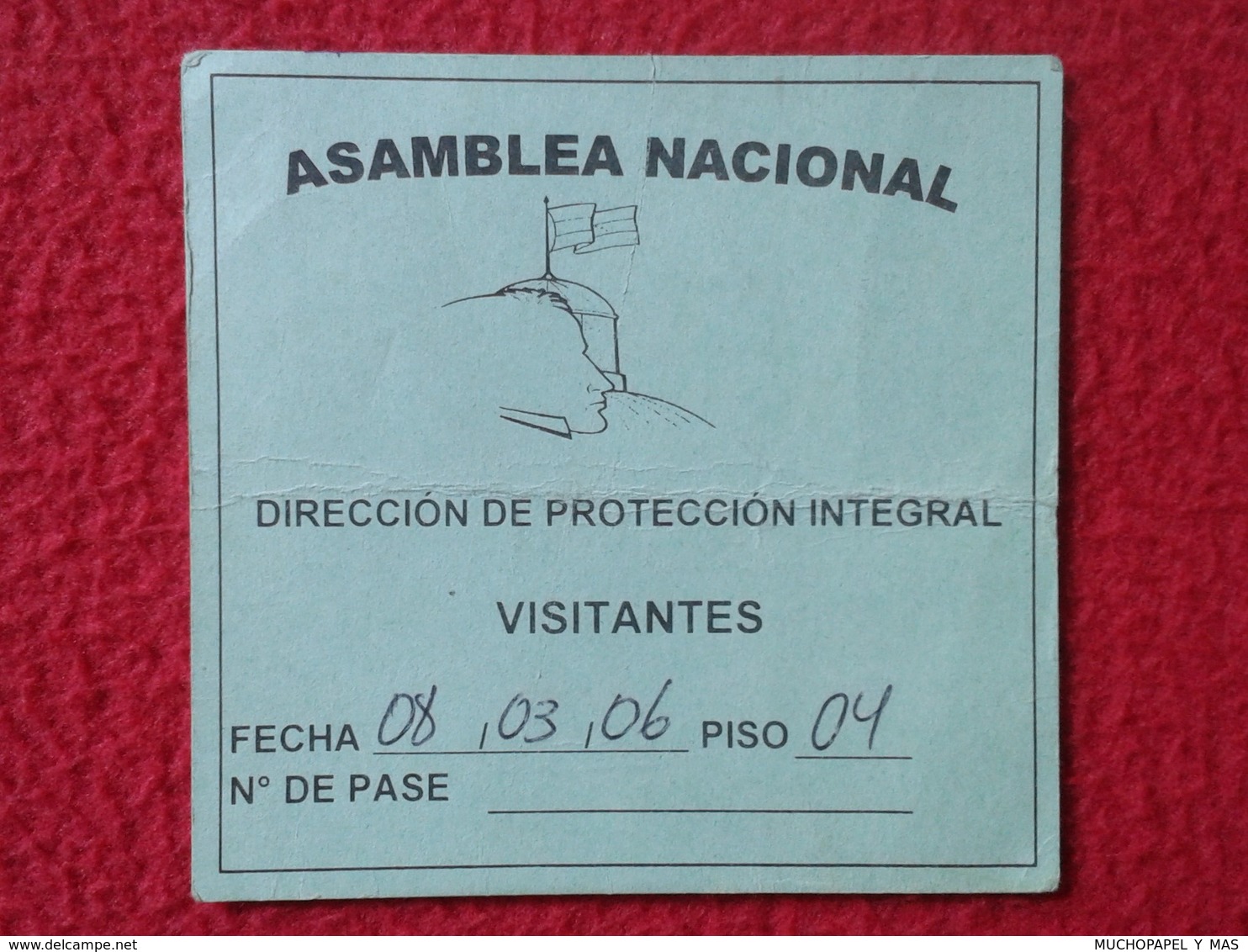 PASE TICKET DE ENTRADA BILLETE ENTRY ENTRANCE ENTRÉE ASAMBLEA NACIONAL VENEZUELA ? DIRECCIÓN PROTECCIÓN SEGURIDAD 2006 - Sin Clasificación