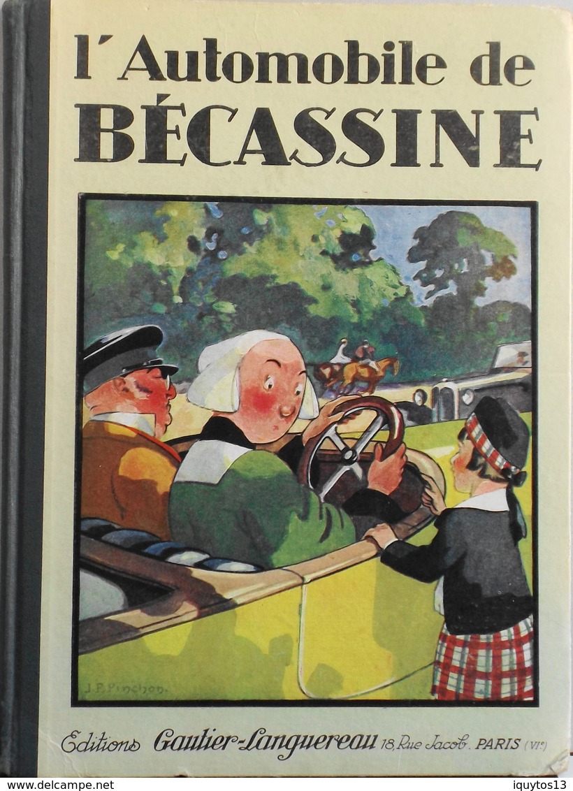 Album De 8/1927 - L'Automobile De Bécassine - Illustr. De J-P. Pinchon - Texte De Cauméry - Ed : Gautier - Languereau - Bécassine