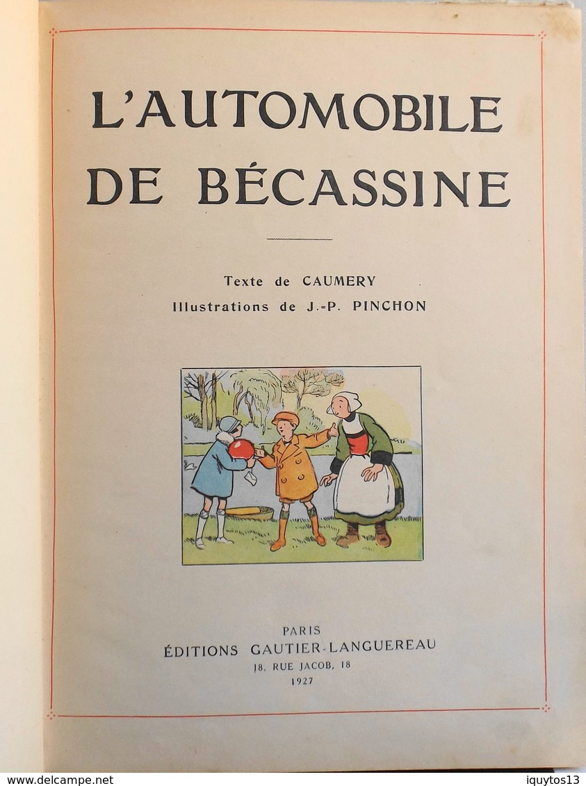 Album De 8/1927 - L'Automobile De Bécassine - Illustr. De J-P. Pinchon - Texte De Cauméry - Ed : Gautier - Languereau - Bécassine