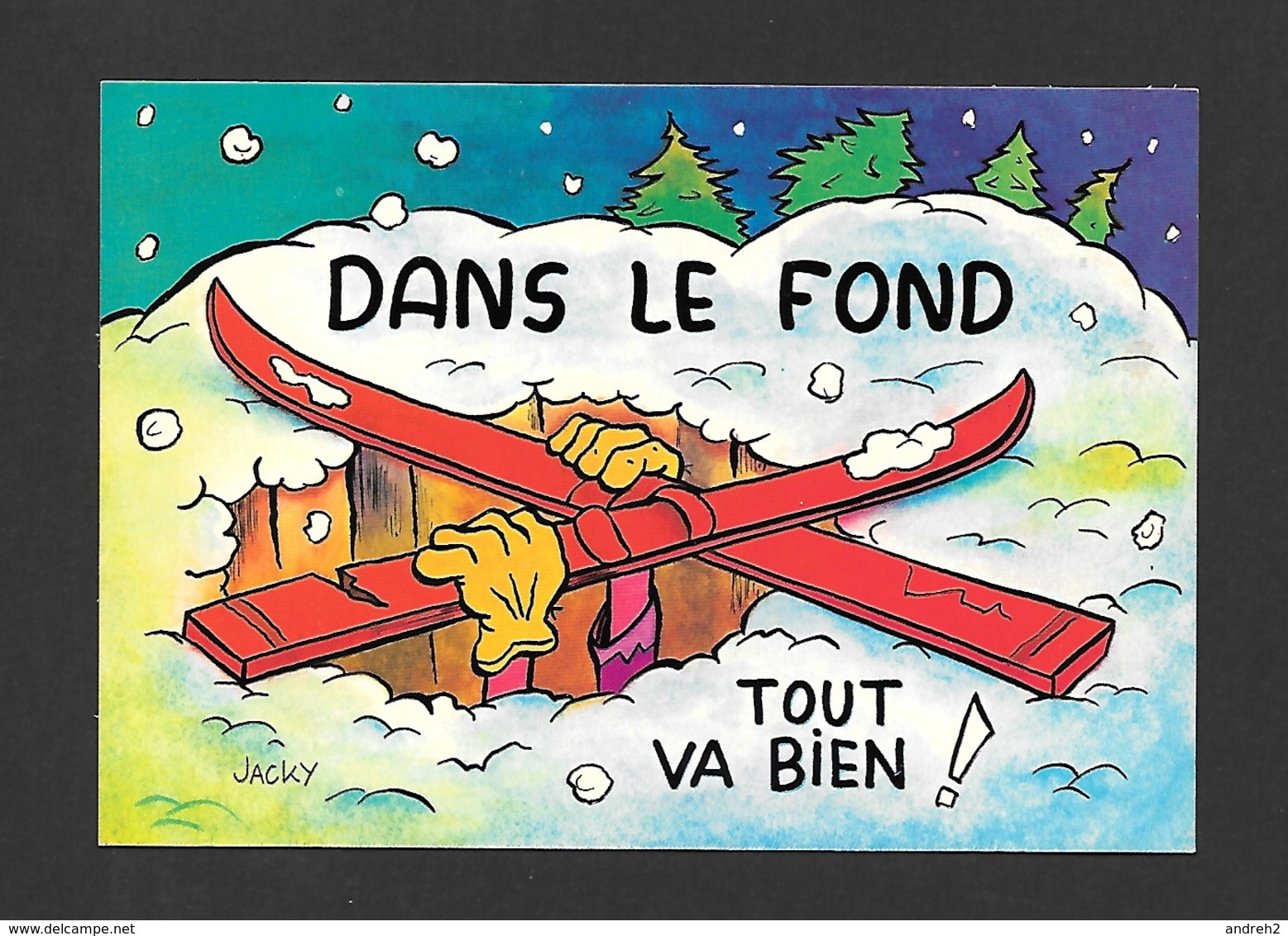 HUMOUR - SPORTS - SPORT SKI - DANS LE FOND TOUT VA BIEN - PAR COLLECTION ORION - Humour