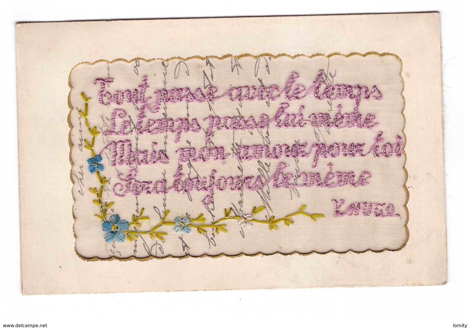 Cpa Carte Fantaisie Brodée Broderie Tout Passe Avec Le Temps Mais Mon Amour Pour Toi Sera Toujours Le Meme - Embroidered