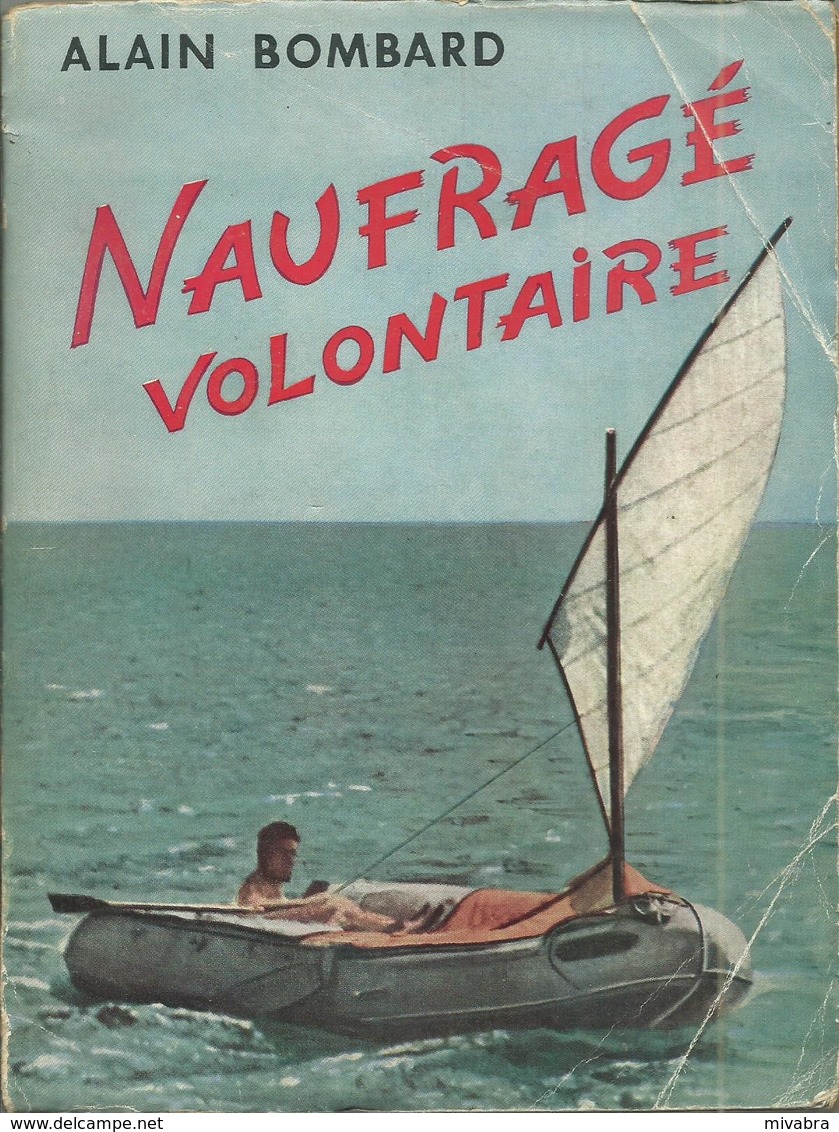 ALAIN BOMBARD - NAUFRAGÉ VOLONTAIRE - COLLECTION "LES GRANDES AVENTURES DU SIÈCLE" - 1958 LES ÉDITIONS DE PARIS - Aventure