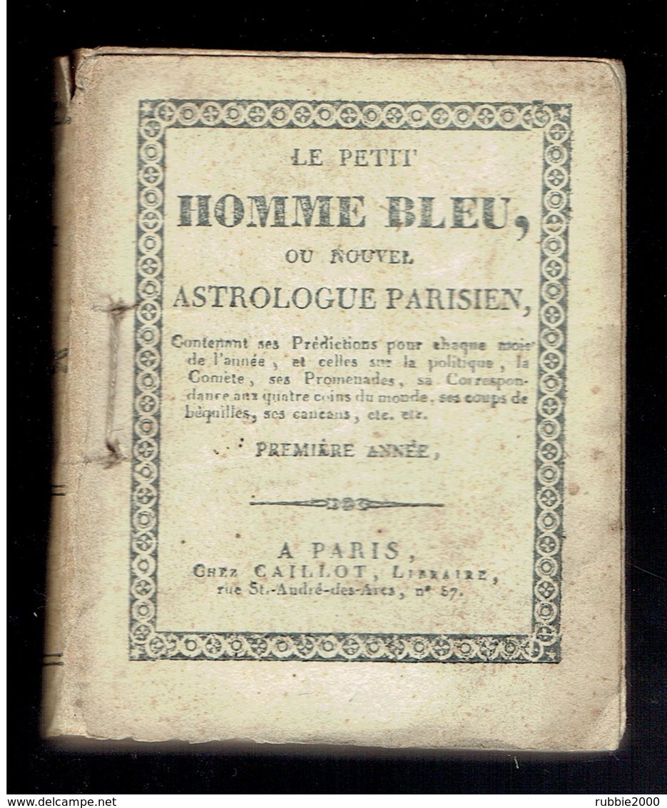 LE PETIT HOMME BLEU OU NOUVEL ASTROLOGUE PARISIEN 1832 PREDICTIONS POLITIQUE LA COMETE LES CANCANS..... LIBRAIRE CAILLOT - 1801-1900