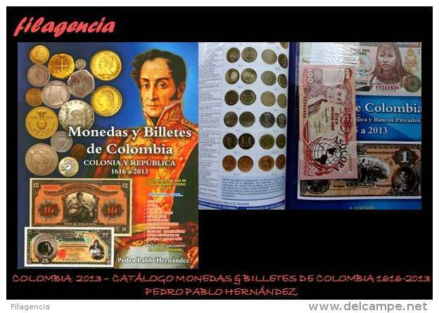 CATÁLOGOS & LITERATURA. COLOMBIA 2013. CATÁLOGO DE MONEDAS & BILLETES DE COLOMBIA 1616-2013. EDICIÓN A TODO COLOR - Libros & Software