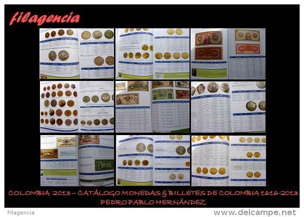 CATÁLOGOS & LITERATURA. COLOMBIA 2013. CATÁLOGO DE MONEDAS & BILLETES DE COLOMBIA 1616-2013. EDICIÓN A TODO COLOR - Literatur & Software