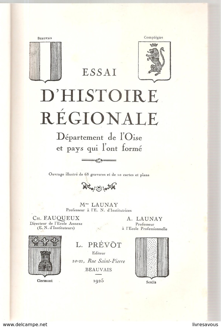 Essai D'histoire Régionale Département De L'Oise Et Pays Qui L'ont Formé Collectif Réédition Complétée De 1976 - Picardie - Nord-Pas-de-Calais