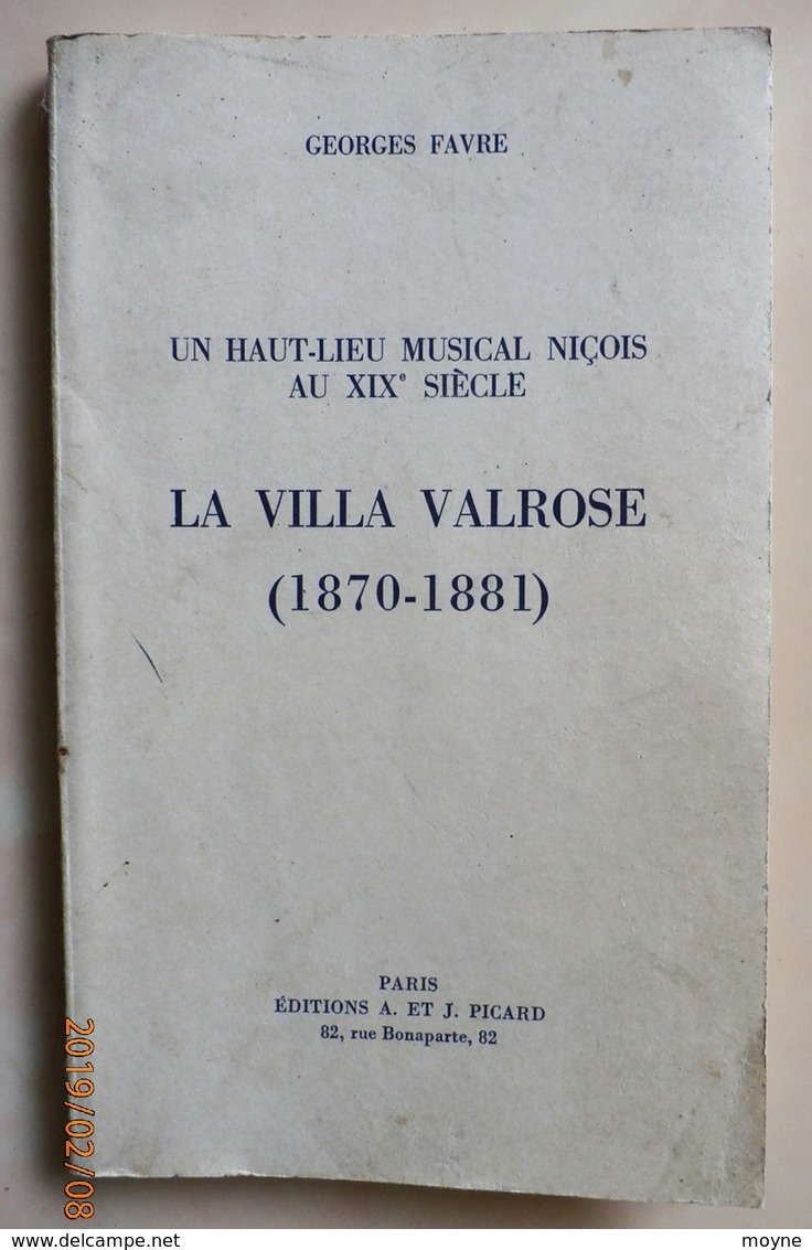 La Villa Valrose. Un Haut-lieu Musical Niçois Au XIXe Siècle  -  Par  Georges Favre    Editions A Et J Picard, 1974 - Provence - Alpes-du-Sud