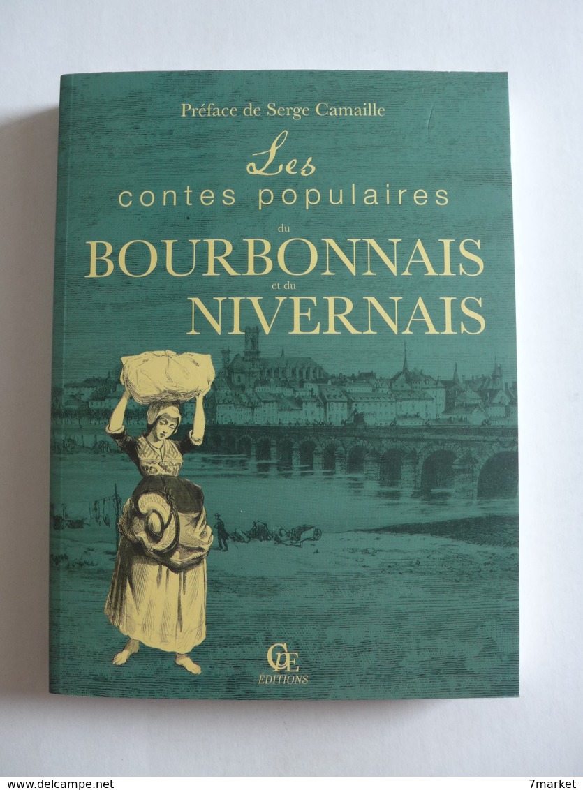 Les Contes Populaires Du Bourbonnais Et Du Nivernais / éd. CPE, Coll. "Passeurs De Mémoire" - 2015 - Bourbonnais