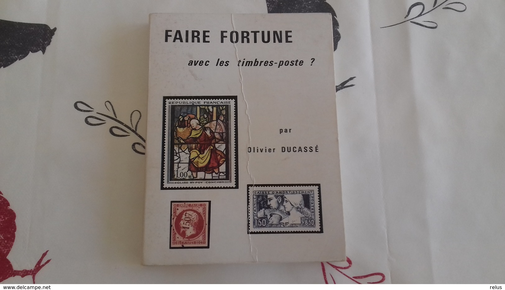 Faire Fortune Avec Les Timbres-poste ? Par Olivier Ducassé - Guides & Manuels