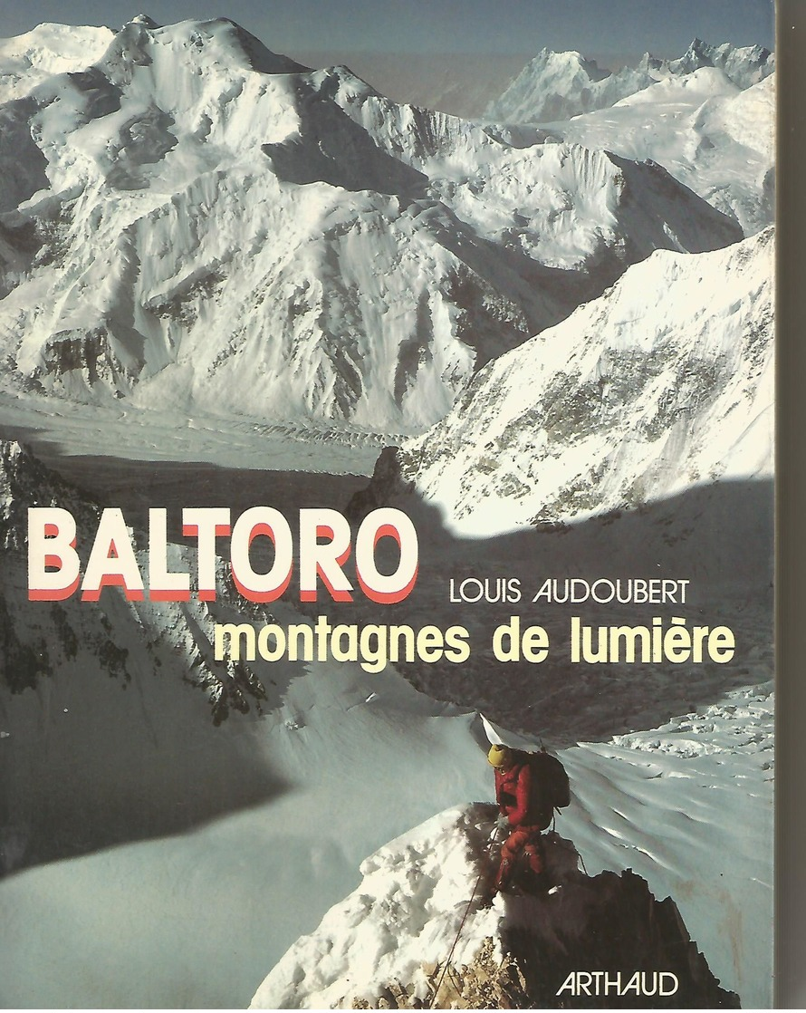 Baltoro Montagnes De Lumiere Par Louis Audoubert - Autres & Non Classés