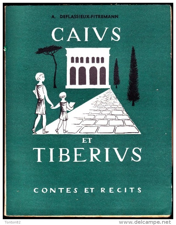 A. Deflassieux-Fitremann - CAIUS ét TIBÉRIUS ( Vie à Rome à La Fin De La République ) - Contes Et Récits - ( 1960 ) . - 6-12 Ans