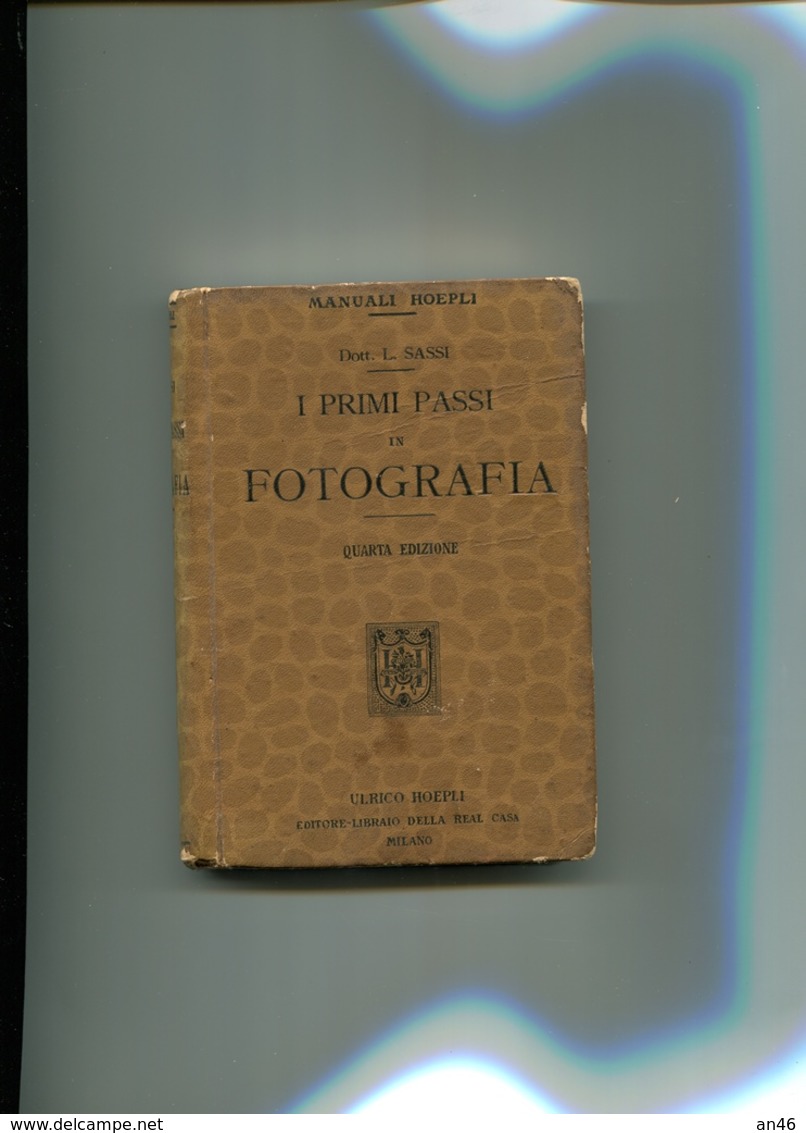 MANUALE HOEPLI-Dott.L.SASSI-I PRIMI PASSI IN FOTOGRAFIA 1917 - Altri & Non Classificati