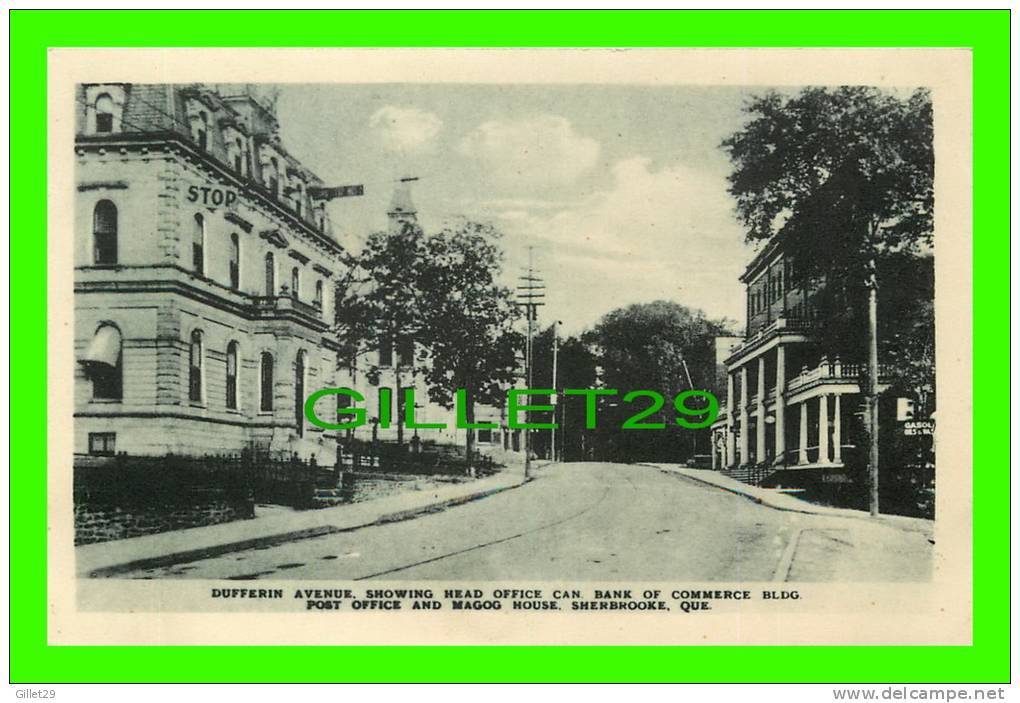 SHERBROOKE, QUÉBEC - DUFFERIN AVENUE SHOWING HEAD OFFICE CAN. BANK OF COMMERCE BLDG, POST OFFICE & MAGOG HOUSE - - Sherbrooke