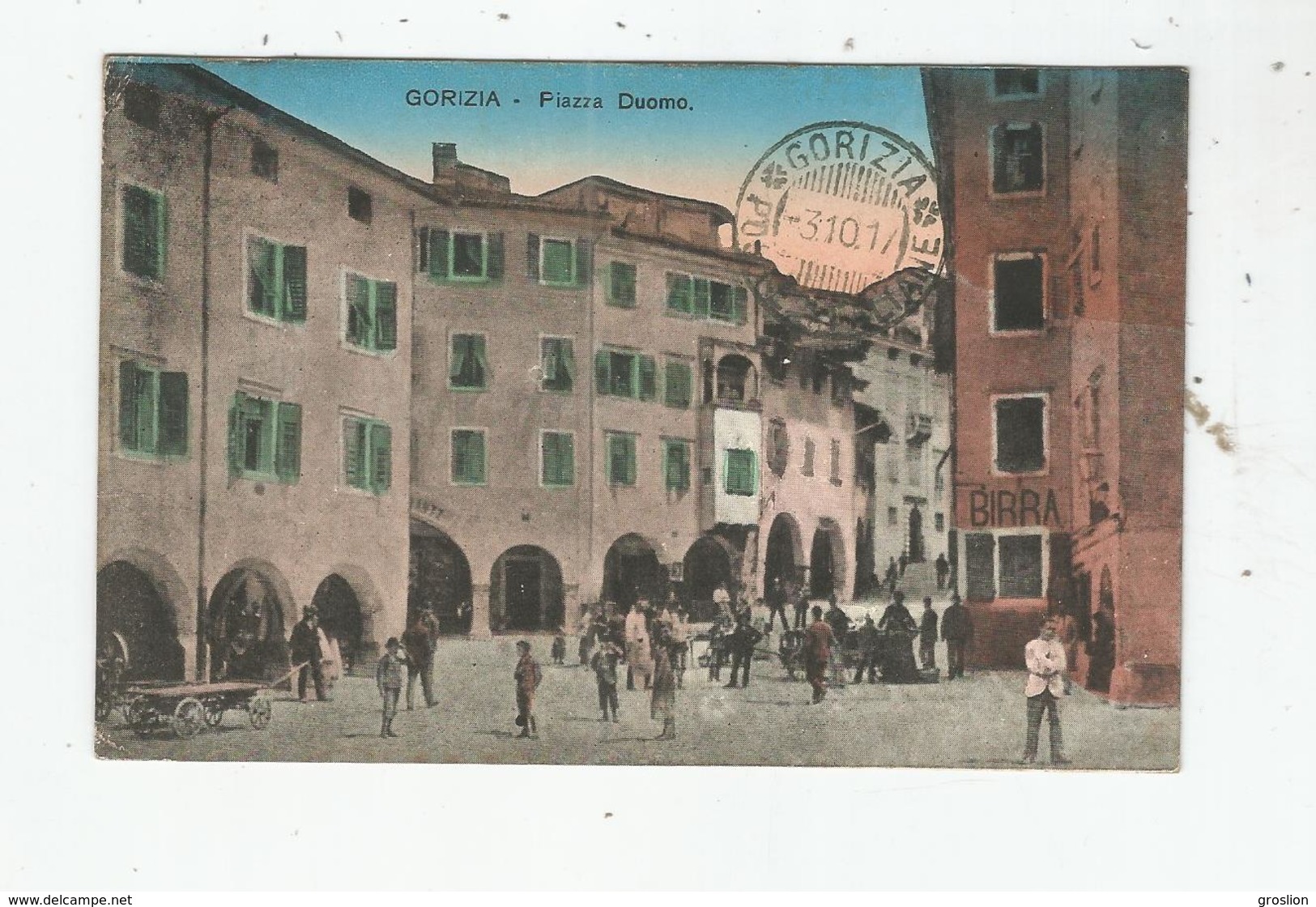 GORIZIA 757 PIAZZA  DUOMO  1917 (CACHET MILITAIRE FRANCAIS ET ITALIEN  AU VERSO ) - Gorizia