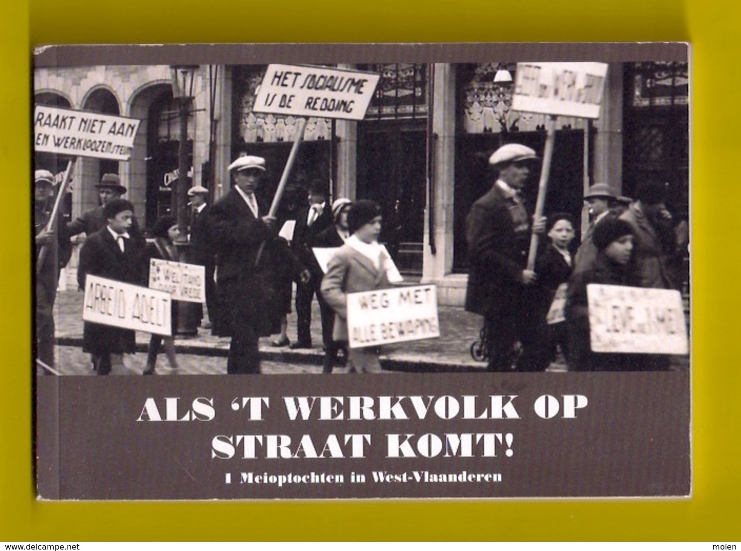 ALS 'T WERKVOLK OP STRAAT KOMT 116pp 1 MEI ABVV FGTB SOCIALISTISCH SYNDICALISME SOCIALISME Heemkunde Geschiedenis Z393 - Geschiedenis