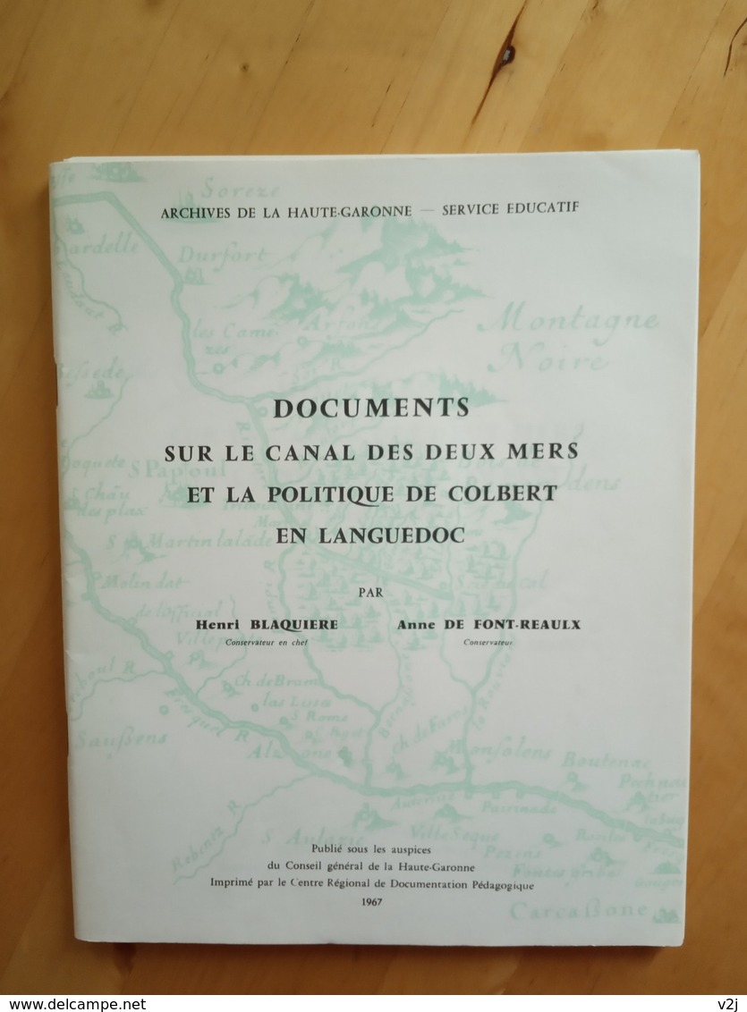 Documents Sur Le Canal Des Deux Mers Et La Politique De Colbert En Languedoc -  	Blaquiere Et Font-Reaulx - Histoire