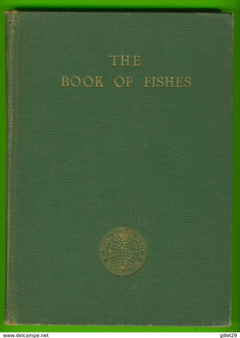 BOOKS - NATIONAL GEOGRAPHIC SOCIETY - THE BOOK OF FISHES, 1924 - 134 ILLUSTRATIONS - 244 PAGES - - Tiere