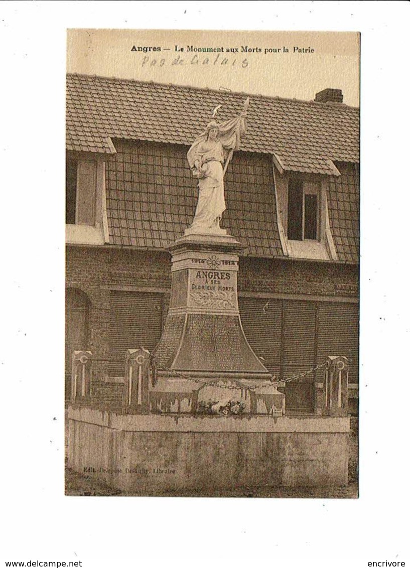 Cpa ANGRES Monument Aux Morts Pour La Patrie Delepine Desaulty - Otros & Sin Clasificación