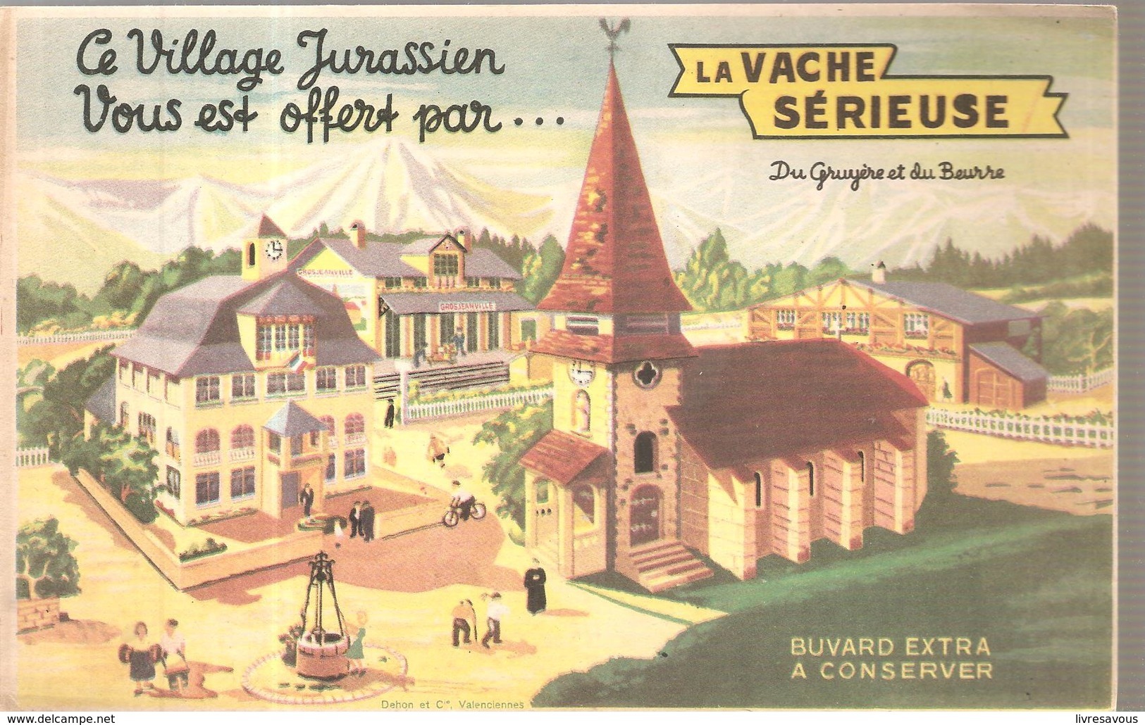 Buvard La Vache Sérieuse Du Gruyère Et De Beurre Ce Village Jurassien Vous Est Offert Par La Vache Sérieuse - Produits Laitiers