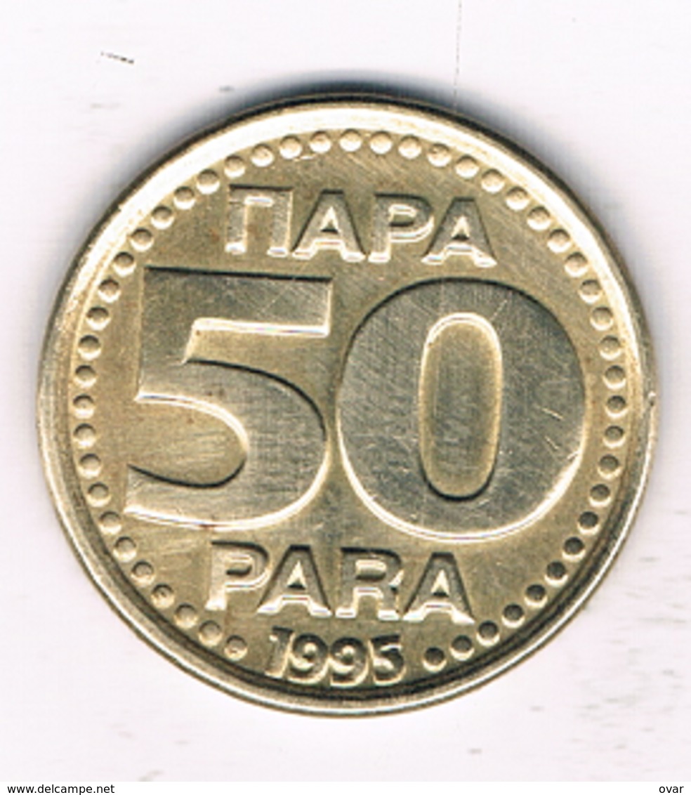 50 PARA 1995 JOEGOSLAVIE /1204/ - Yugoslavia