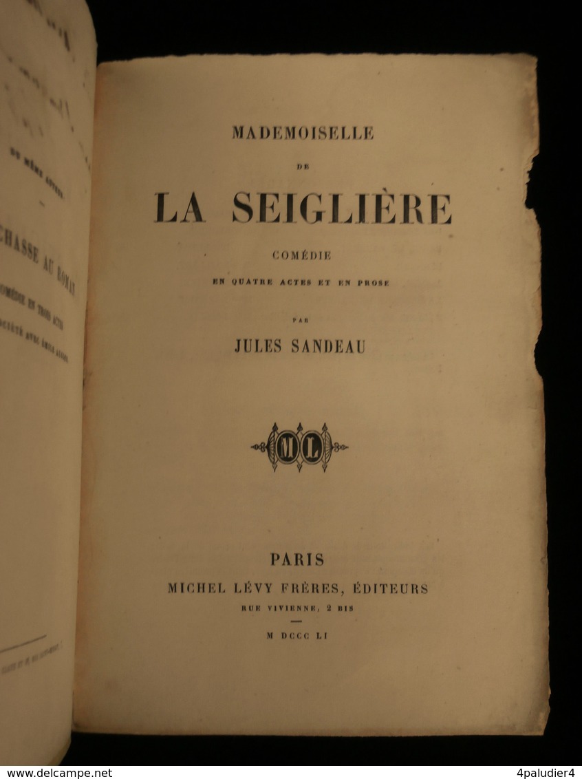 ( Théatre ) MADEMOISELLE DE LA SEGLIERE Jules SANDEAU 1851 Edition Originale Envoi De L'auteur - Auteurs Français