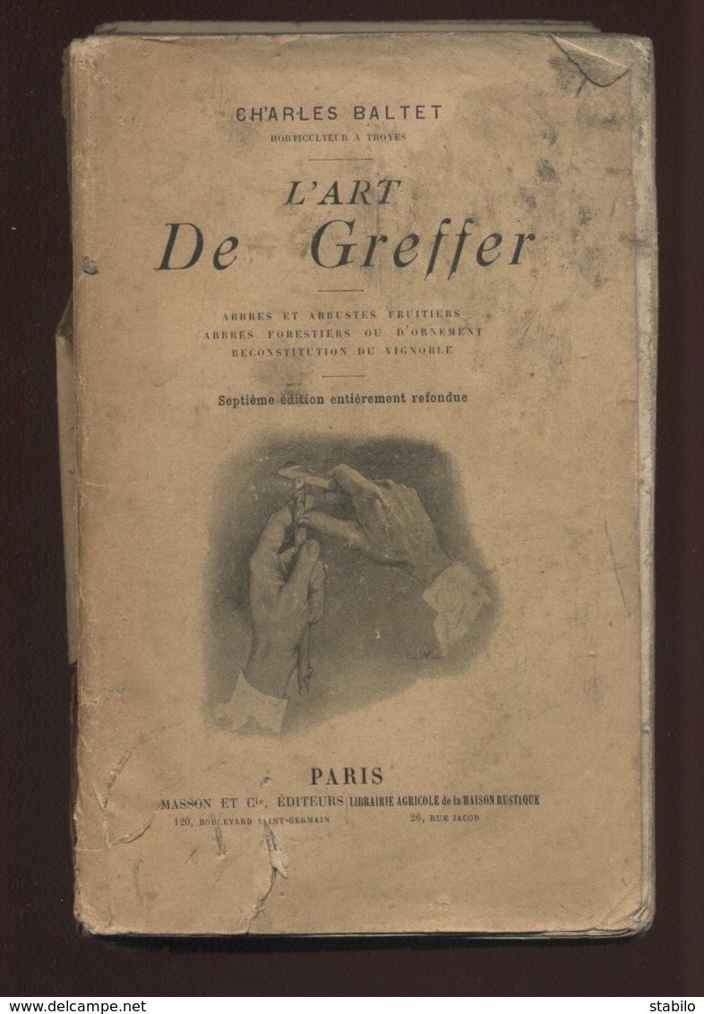 L'ART DE GREFFER PAR CHARLES BALTET, HORTICULTEUR A TROYES (AUBE) - 1902 - VOIR ETAT - Jardinage