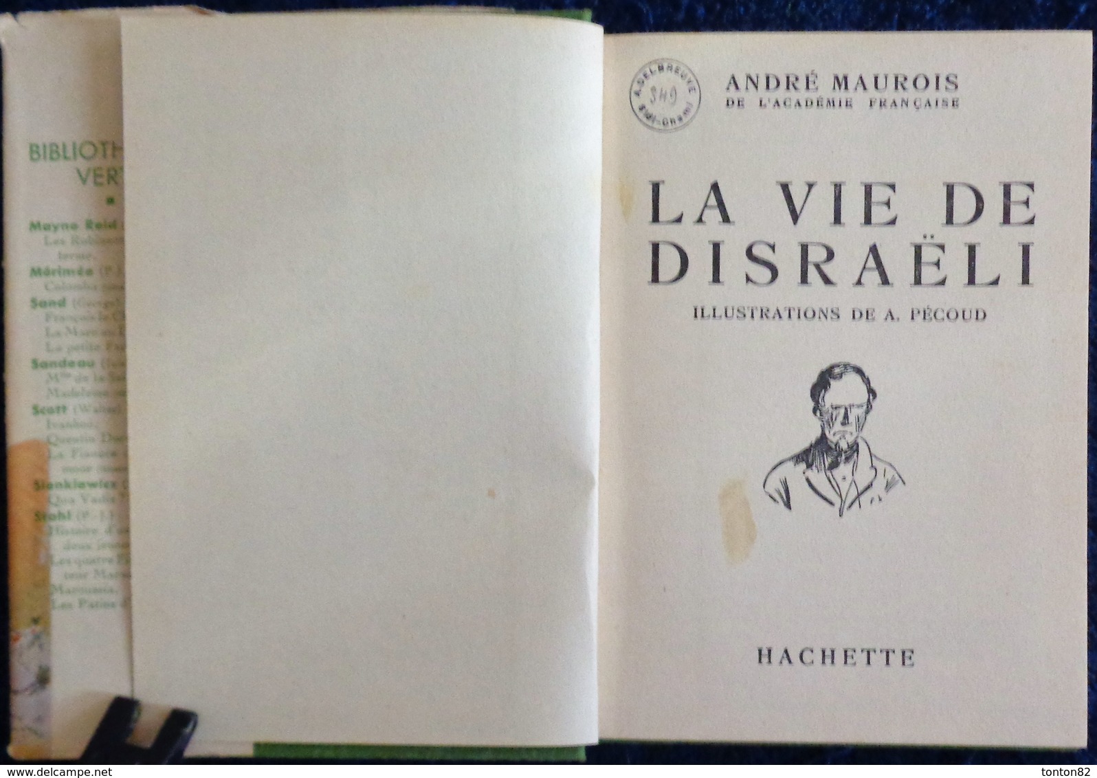 André Maurois - La Vie De Disraëli - Hachette - Bibliothèque Verte - ( 1938 ) - Illustrations : André Pécoud . - Bibliothèque Verte