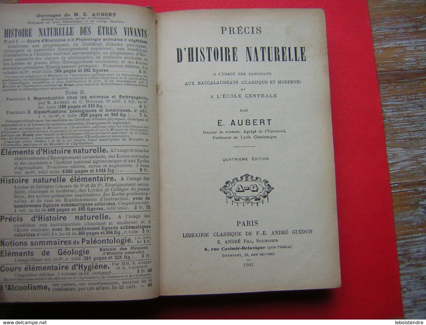 E AUBERT BACCALAUREATS & ECOLES CENTRALE  PRECIS D'HISTOIRE NATURELLE  1903 QUATRIEME EDITION  E ANDRE FILS EDITEUR - 18 Ans Et Plus