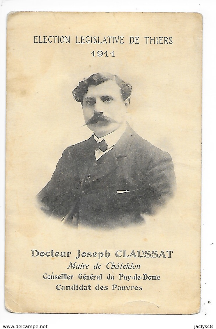 CHATELDON  (cpa 63)  Docteur Joseph CLAUSSAT Maire, Candidat Des Pauvres En 1911    -  L  1 - Chateldon