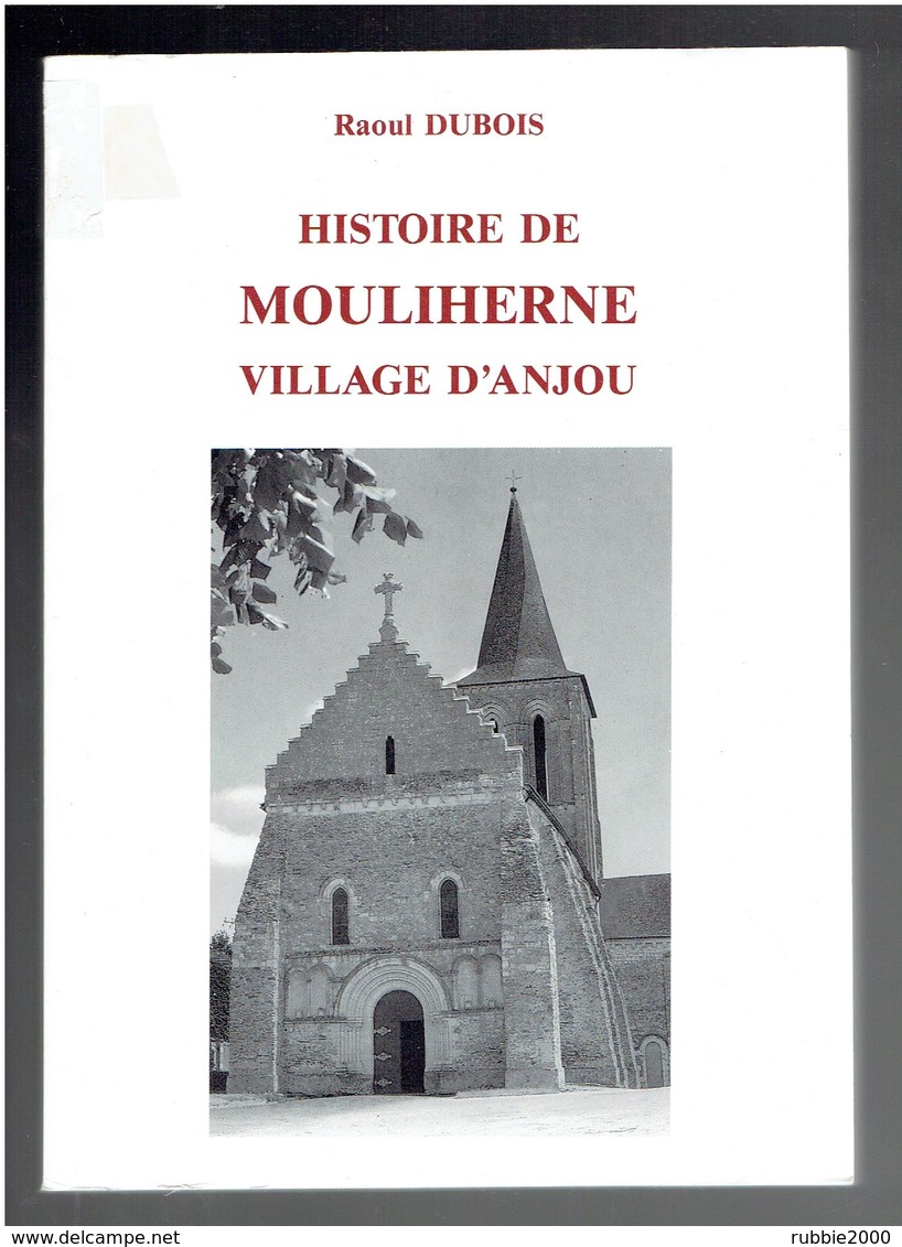 HISTOIRE DE MOULIHERNE VILLAGE D ANJOU 1995 MAINE ET LOIRE PAR RAOUL DUBOIS - Pays De Loire