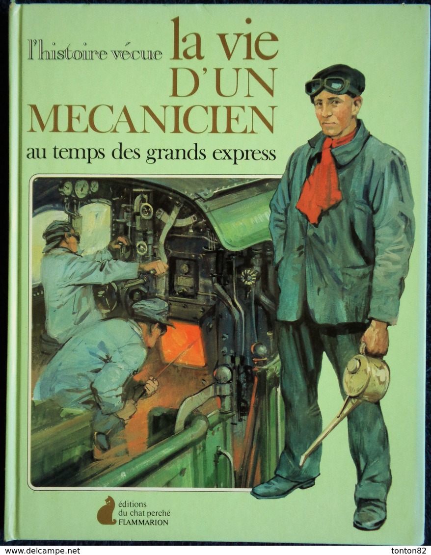 Melville Wallace - La Vie D'un Mécanicien Au Temps Des Grands Express - Éditions Du Chat Perché - ( 1979 ) . - Chemin De Fer & Tramway