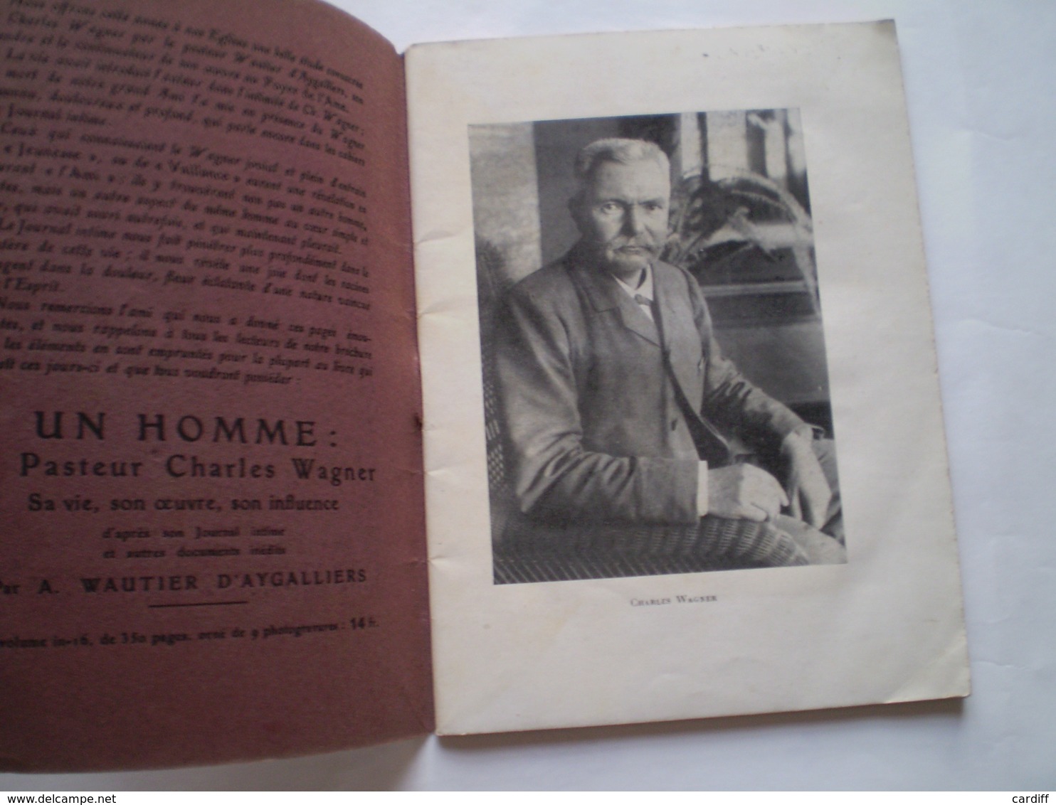 Charles Wagner 1852.1918; Le Secret D'un Grand Ministère. Pasteur; Eglise Réformée De France.Wautier D'Aygalliers. - Biographie