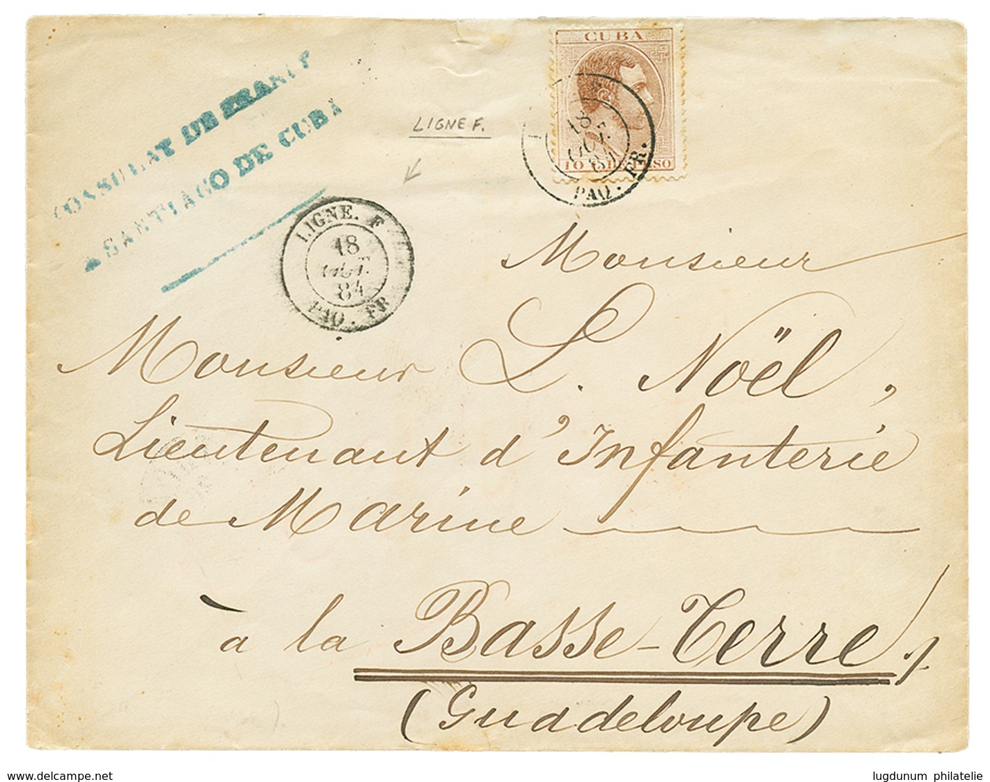 "LIGNE F" : 1884 CUBA 10c Obl. Trés Rare Cachet LIGNE F PAQ. FR. Sur Lettre De SANTIAGO DE CUBA Pour BASSE-TERRE (GUADEL - Poste Maritime