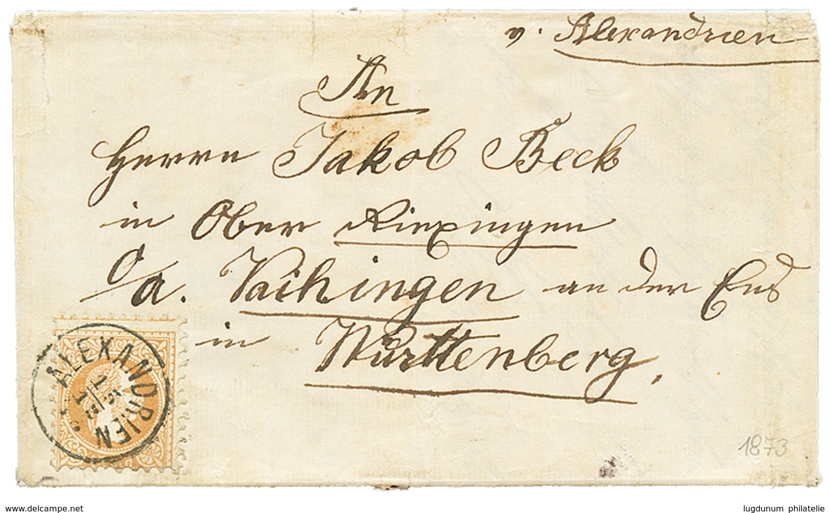 1873 15 SOLDI Canc. ALEXANDRIEN (rare Type) On Entire Letter To WURTTEMBERG. RARE. Vvf. - Oostenrijkse Levant