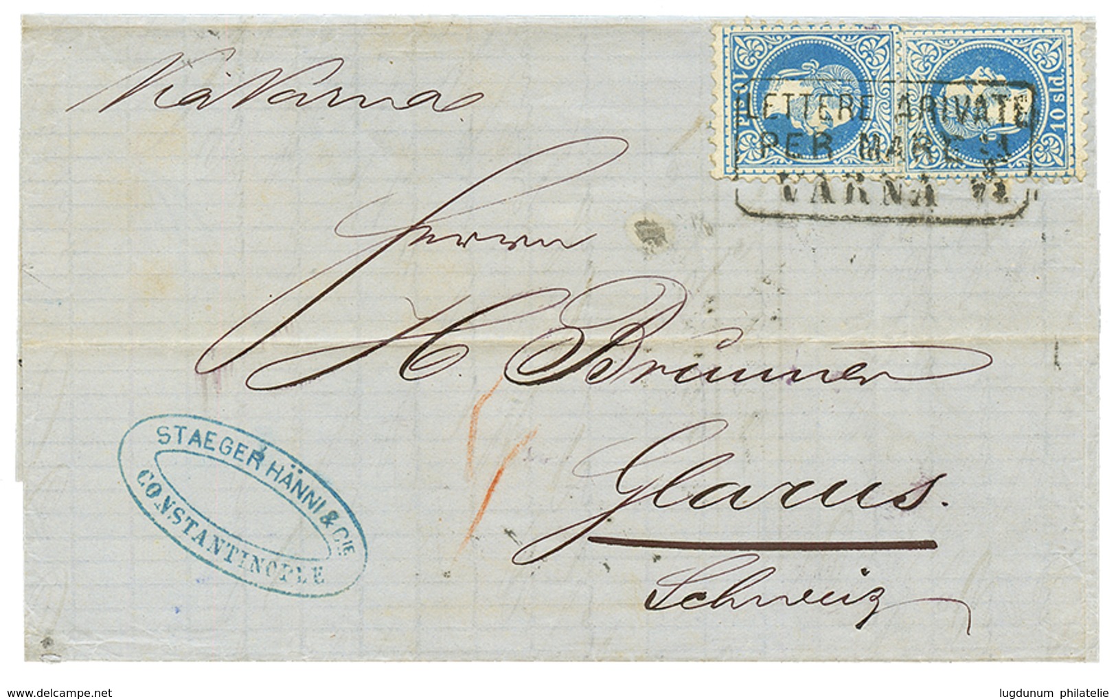 "VARNA " : 1872 10 Soldi(x2) Canc. LETTERE ARIVATE/ PER MARE/ VARNA On Cover From CONSTANTINOPLE To GLARUS (SWITZERLAND) - Oriente Austriaco