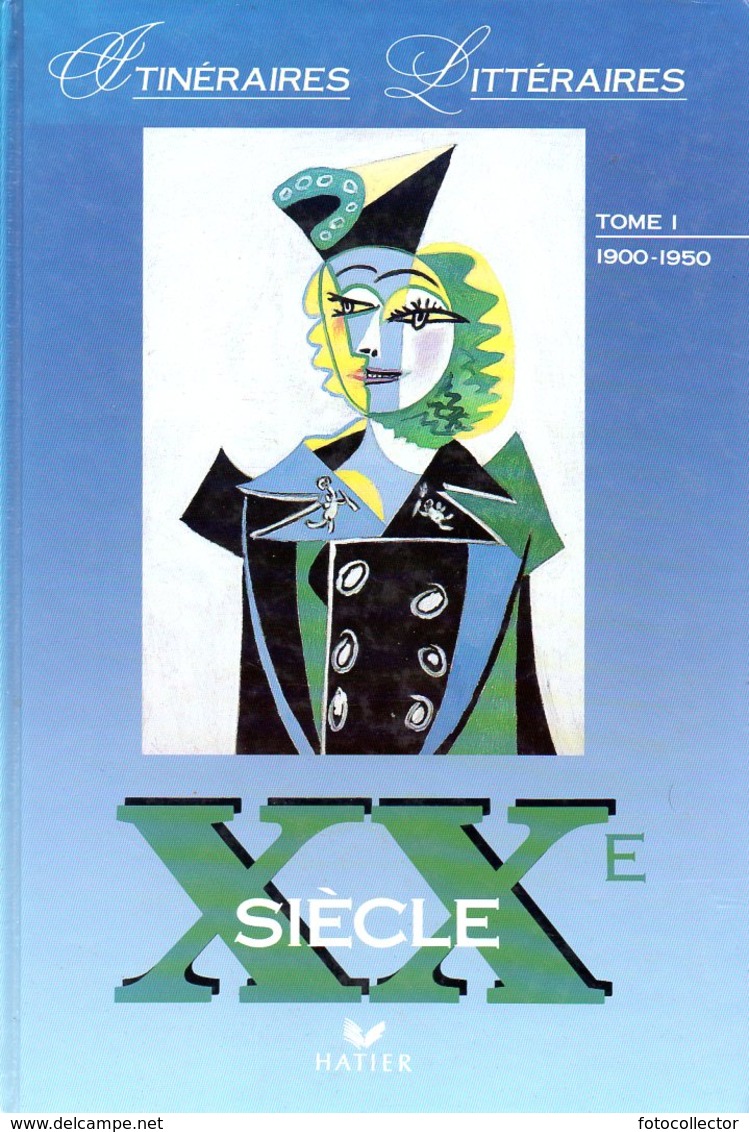 Itinéraires Littéraires : XXè Siècle (tome 1) : 1900 - 1950 Par Collectif (ISBN 9782218031694) - 12-18 Ans