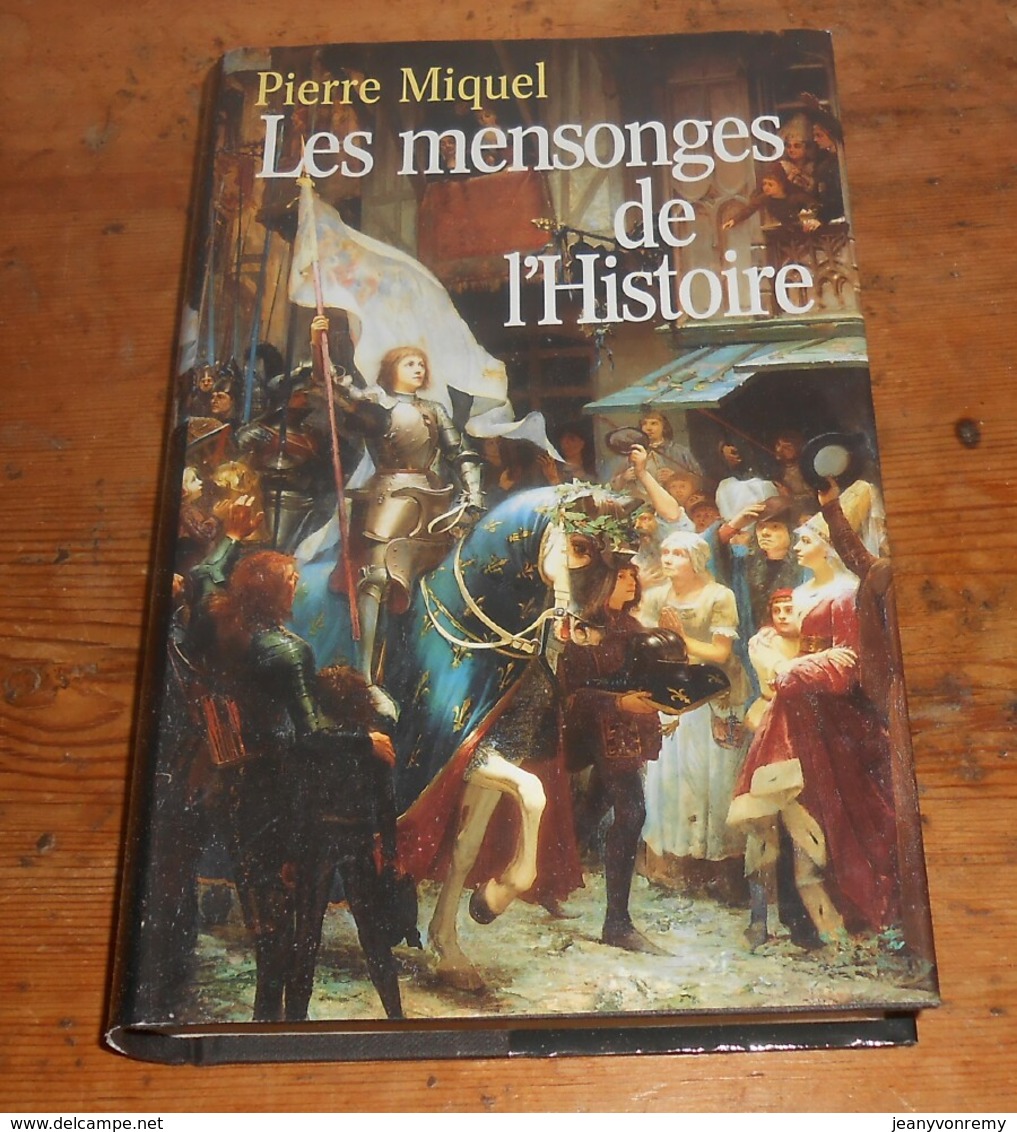 Les Mensonges De L'Histoire. Pierre Miquel. 2002. - Histoire
