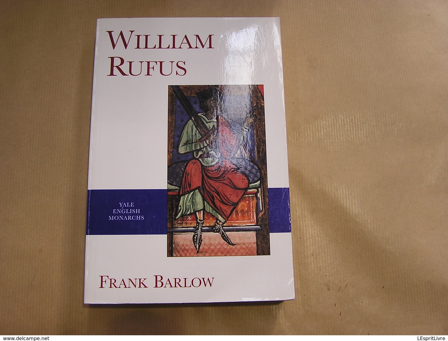 WILLIAM RUFUS Yale English Monarchs England History Médiéval King Angleterre Moyen Age War Guerre Kingdom - Europe