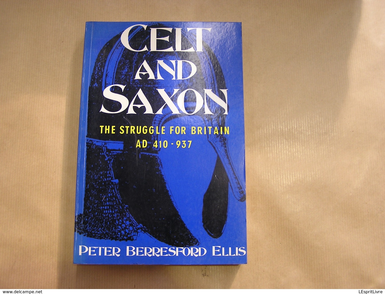 CELT AND SAXON The Struggle For Britain Ad 410 937 England History Médiéval King Angleterre Moyen Age War Celtes Kingdom - Europe