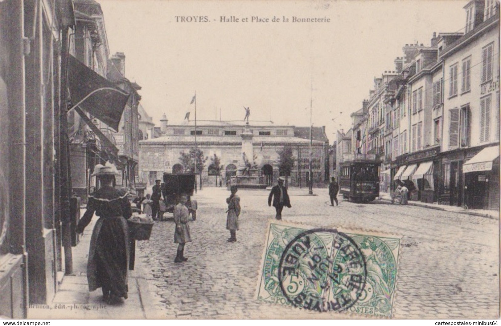 TROYES (10) - Halle Et Place De La Bonneterie - 1907 - Brunon - Troyes