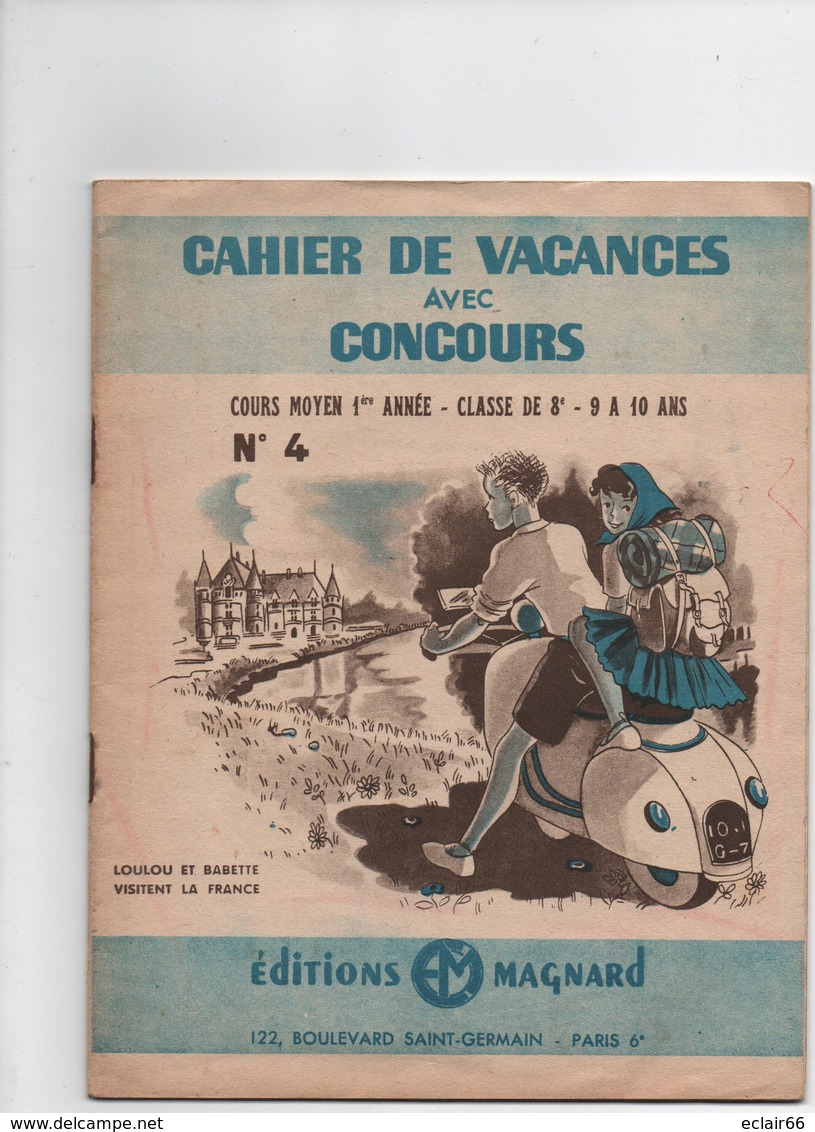 Cahier De Vacances Magnard N°4 Années 1955 CM1 Année 9 A 10 Ans Loulou Et Babette Visitent La France 35 Pages - 6-12 Ans