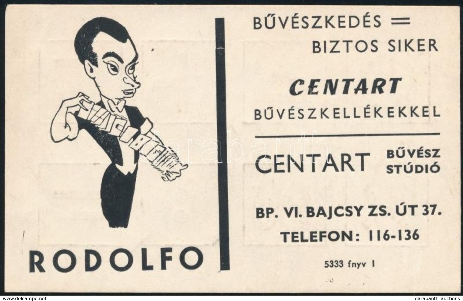 Cca 1940 'A Bűvészkedés = Biztos Siker Centart Bűvészkellékkel' - Centart Bűvész Stúdió Reklámkártyája, Rajta Rodolfo-va - Pubblicitari