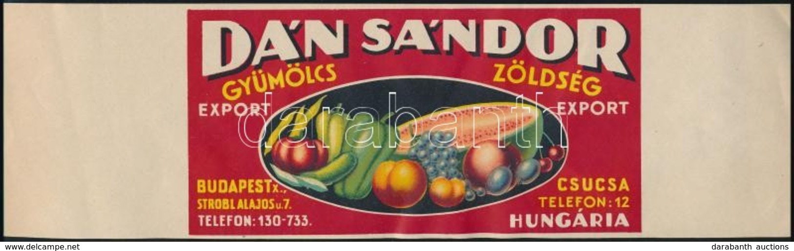 Cca 1910-1940 Dán Sándor Gyümölcs-Zöldség Export Kereskedő Reklámcímke, Litho, 9x17 Cm - Advertising